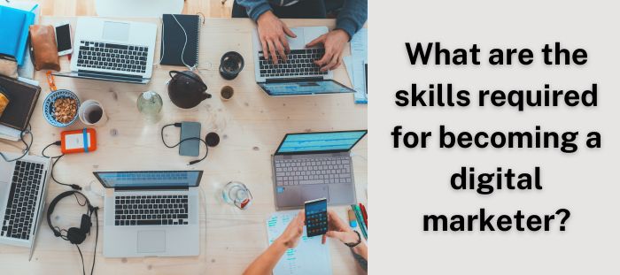 what-are-the-skills-required-for-becoming-a-digital-marketer