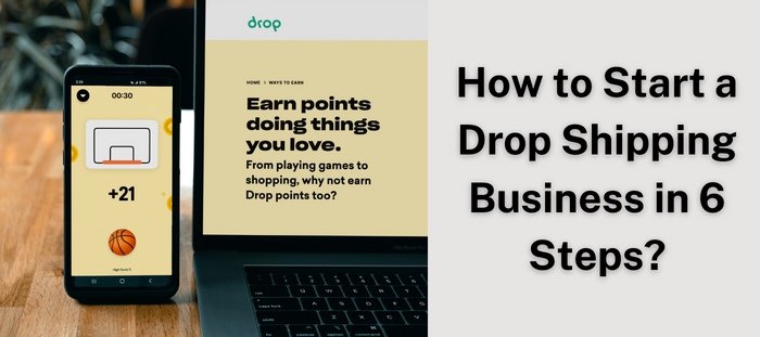 how-to-start-a-drop-shipping-business-in-6-steps