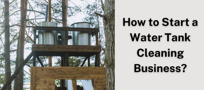 how-to-start-a-water-tank-cleaning-business