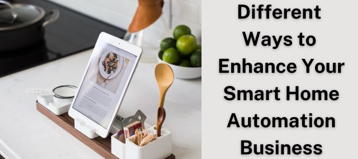 different-ways-to-enhance-your-smart-home-automation-business