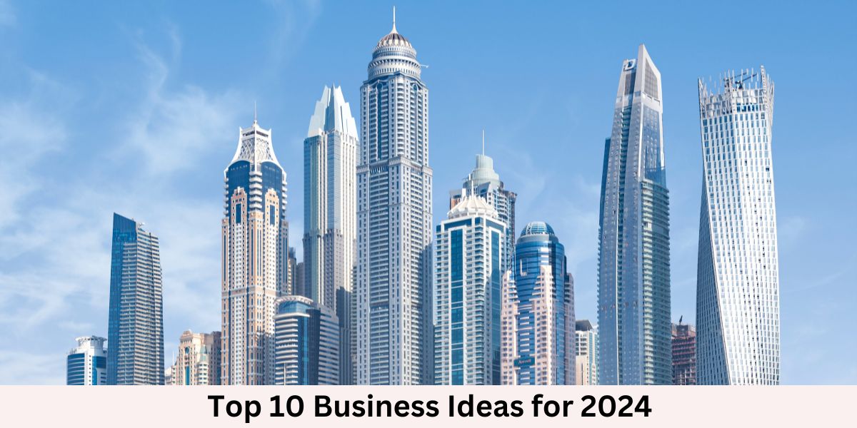 Top 10 Business Ideas For 2024 My Business Ideas Blog   Top 10 Business Ideas For 2024 Social Image 